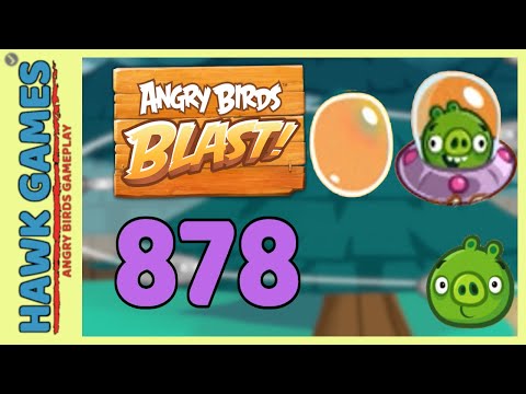 Angry Birds Blast Level 878 Hard - 3 Stars Walkthrough, No Boosters