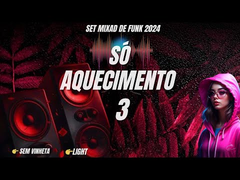 Só Aquecimento 3 #funkligth #semvinheta