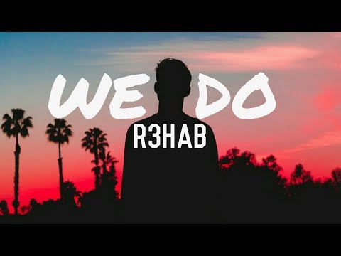 R3HAB X NOAH NEIMAN–WE DO FT. MIRANDA GROLY (Lyrics)