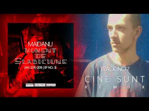 Maidanu - Cine sunt (Remix pe The Mosh) [Moment de slabiciune / 2016]