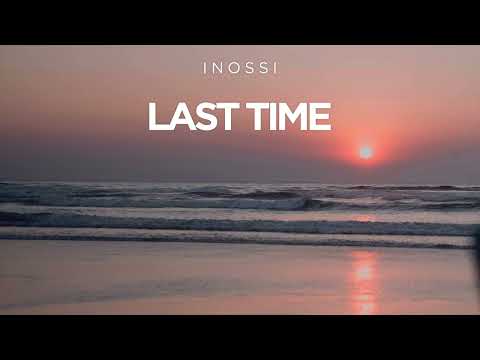 INOSSI - Last Time (Official)