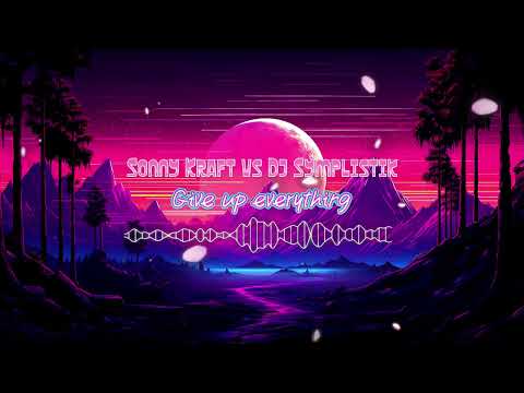 Sonny Kraft feat Dj Symplistik - Give up everything