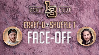 #13 Title Match Face-Off - Craft-D Vs Shuffle T | Don't Flop Media