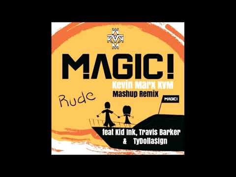 Magic! - Rude feat Kid Ink,Travis Barker & Tydolla$ign (Kevin Marx KvM Mashup Remix)