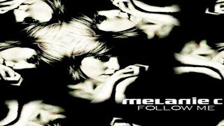 Melanie C - Follow Me (Rough Mix)