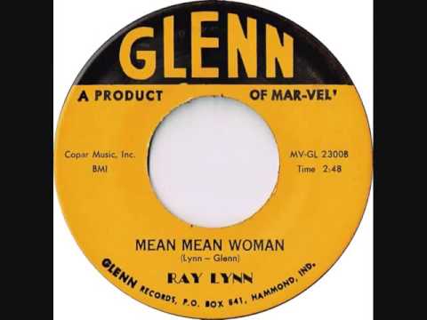 Ray Lynn "Mean mean woman"