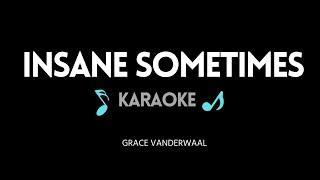 Insane Sometimes KARAOKE by Grace VanderWaal