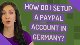 How do I setup a PayPal account in Germany?