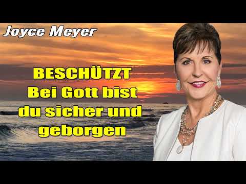 Joyce Meyer Deutschland 2023  - BESCHÜTZT Bei Gott bist du sicher und geborgen