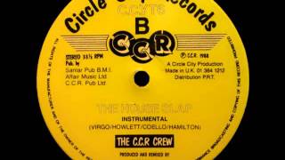 The C.C.R Crew - The House Slap (Vocal)
