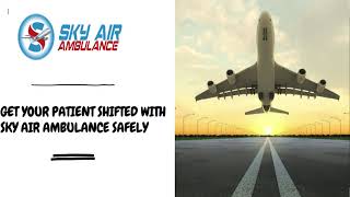 Take Air Ambulance Service in Amritsar for Safe And Sound Journey