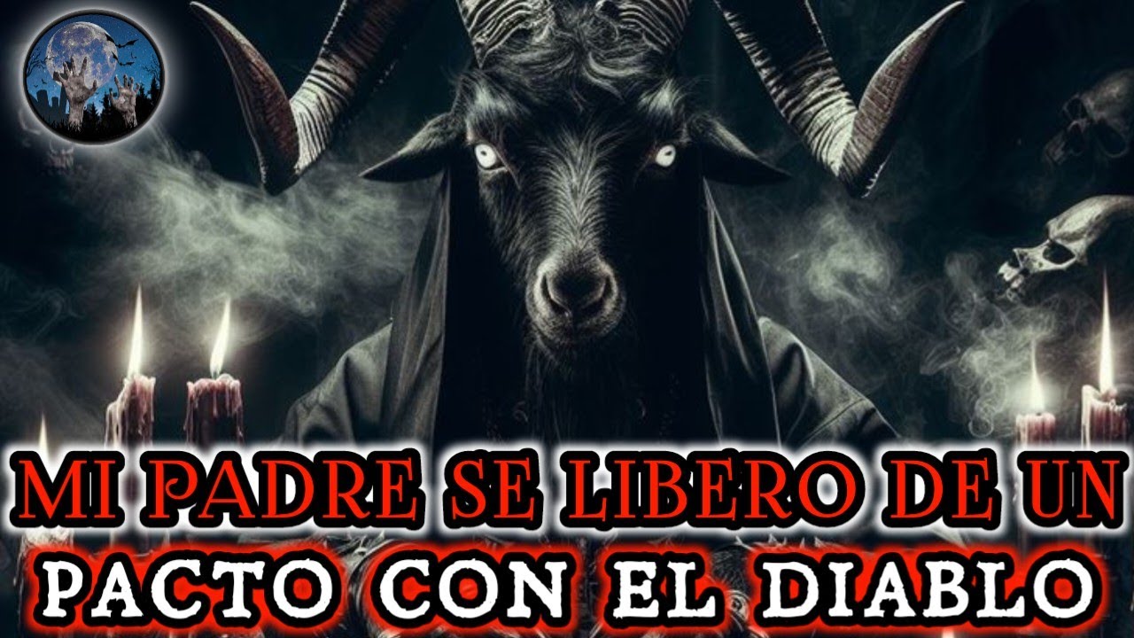 MI PADRE ROMPIO UN PACTO CON EL DIABLO | HISTORIAS DE TERROR | RELATOS PARANORMALES