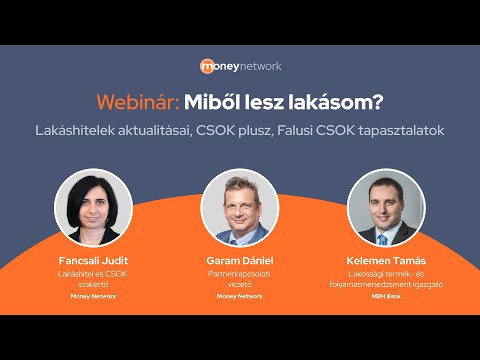 Miből lesz lakásom?  Lakáshitelek aktualitásai, CSOK plusz, Falusi CSOK tapasztalatok