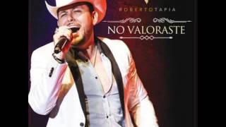 Roberto Tapia- No Valoraste