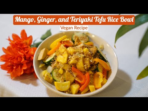 Mango, Ginger, and Teriyaki Tofu Rice Bowl - Vegan Recipe - Gluten Free - Vegan Food With Fluff