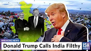 Donald Trump Calls India Filthy