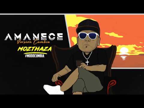 Mozthaza - Amanece (Versión Cumbia)