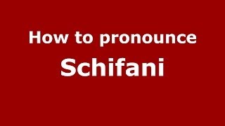 How to pronounce Schifani
