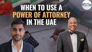 When to Use a Power of Attorney in the UAE