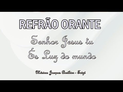 Senhor Jesus, Tu És A Luz Do Mundo - Músicas…