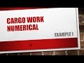 Cargo Work Numerical Example 1