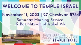 Saturday Morning Service & Bat Mitzvah of Isabel Vik - November 11, 2023