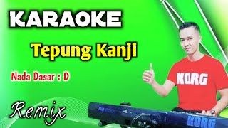 Download lagu TEPUNG KANJI - KARAOKE | REMIX SLOW | NADA DASAR : D mp3 Download lagu TEPUNG KANJI - KARAOKE | REMIX SLOW | NADA DASAR : D mp3