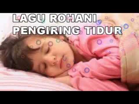 LAGU ROHANI PENGIRING TIDUR