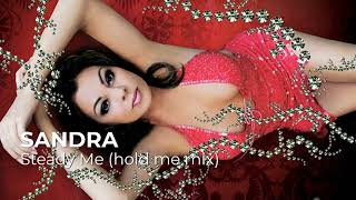 Sandra   - Steady Me - (hold me mix)