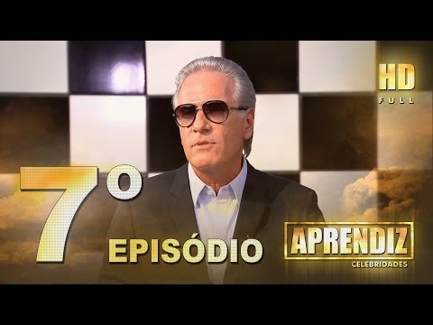 APRENDIZ CELEBRIDADES - 07º EPISÓDIO (13/05) FULL HD