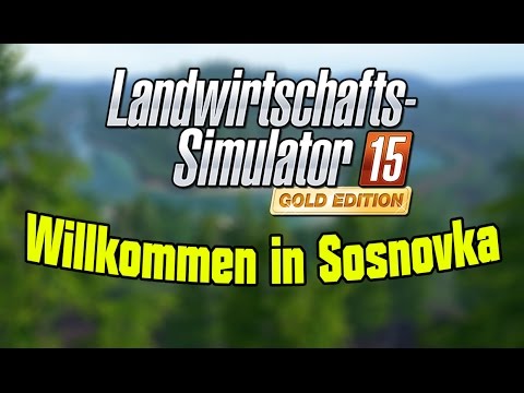 LS15 Gold Addon - Willkommen in Sosnovka [Mapvorstellung] ★ Let's Play Landwirtschaft Simulator 15