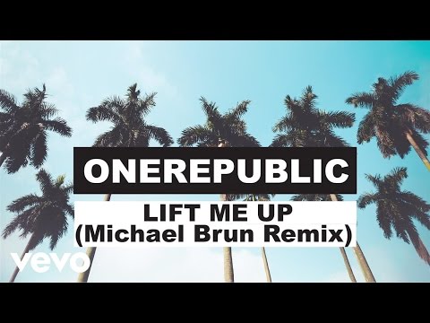 OneRepublic - Lift Me Up (Michael Brun Remix/Audio)