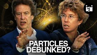 Do particles really exist? | Sabine Hossenfelder, Hilary Lawson, Tim Maudlin