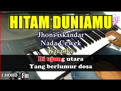 HITAM DUNIAMU PUTIHNYA CINTAKU Karaoke Jhony iskandar | Cover Korg Pa300 (Nada cewek)
