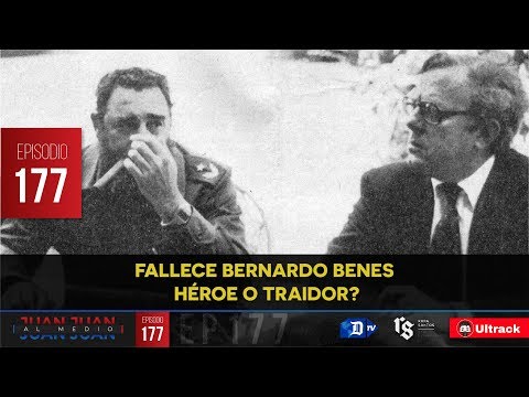 Juan Juan AL MEDIO Ep.177 / Bernardo Benes, Héroe o Traidor?
