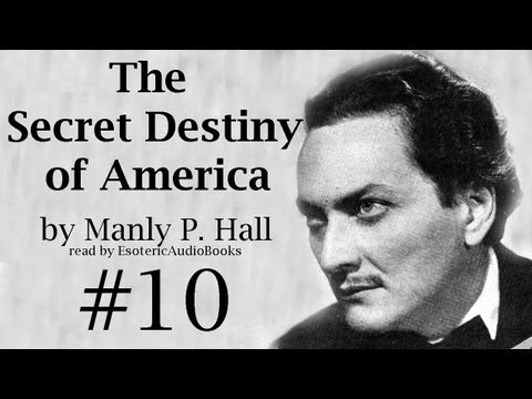 The Secret Destiny of America by Manly P. Hall [Part 10 of 20]
