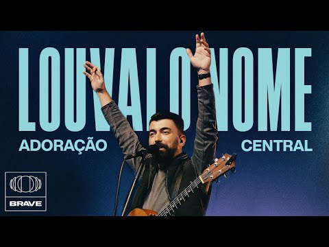 Adoração Central - Louvai o Nome + Me Rendo (Ao Vivo) | BRAVE Services
