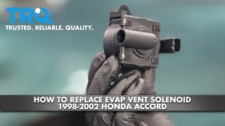 How to Replace EVAP Vent Solenoid 1998-2002 Honda Accord