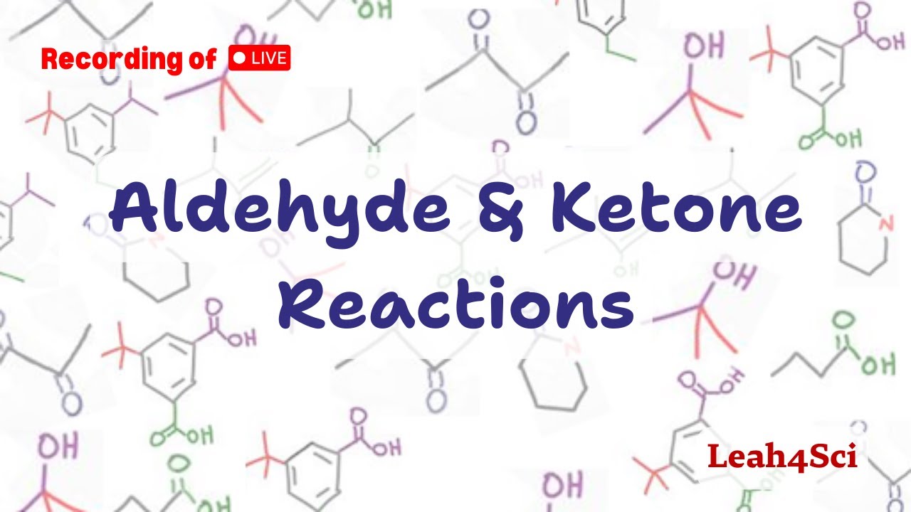 Aldehyde & Ketone Reactions (Live Recording) Organic Chemistry Review & Practice Session