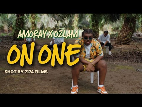 Amoray x Ozlam- On one (official music video)