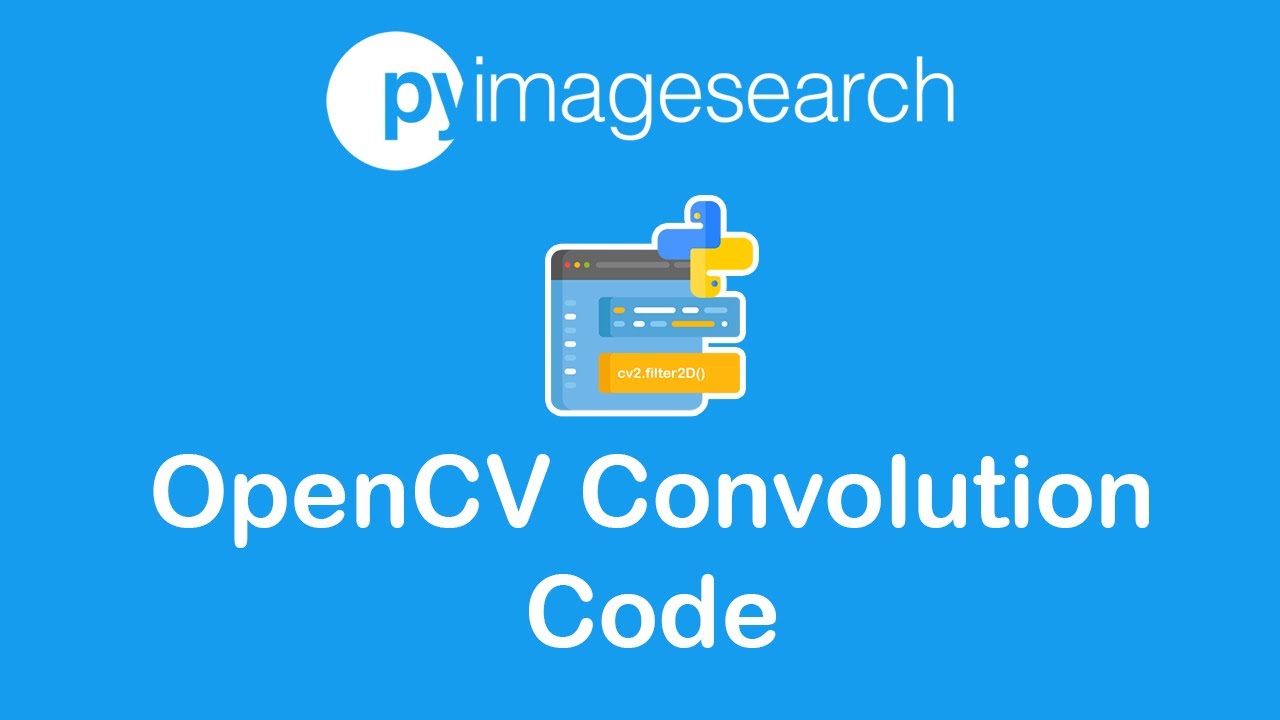 OpenCV Convolution Code | PyImageSearch | OpenCV Part-5