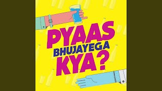 Pyaas Bujhayega Kya song artwork