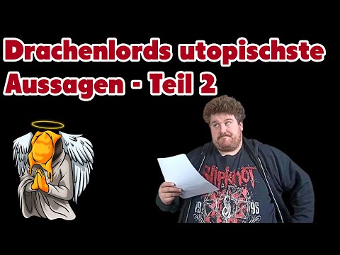Drachenlords utopischste Aussagen - Teil 2