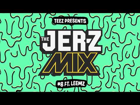TEEZ Presents THE JER-Z MIX #8 featuring LEEMZ ❖ Jersey Club