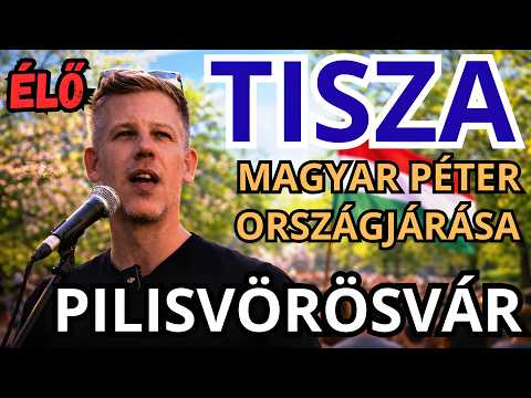 Magyar Péter országjárása - PILISVÖRÖSVÁR - ÉLŐ KÖZVETÍTÉS - TISZA  #tiszapárt #magyarpeter