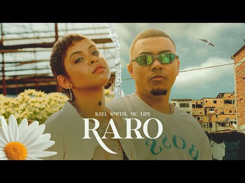 Kell Smith part. MC Lipi | Raro  [Videoclipe Oficial]