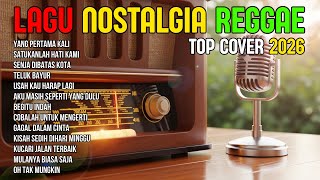 Download lagu TOP HITS 2026 - REGGAE NOSTALGIA COVER 💚 LAGU LAWAS INDONESIA YANG BIKIN RINDU MASA LALU mp3