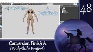 Outfit Studio 48: Conversion Finish A (BodySlide Project)