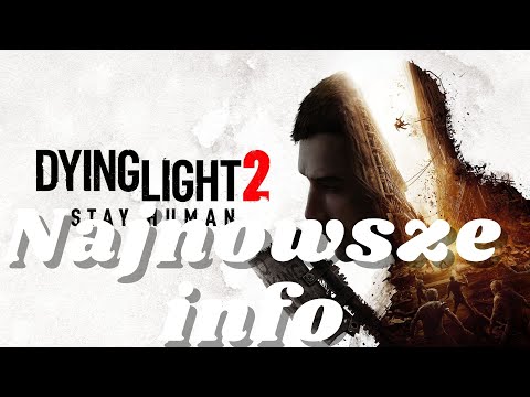 Dying light 2 news - [gameplay + info] 4K PL