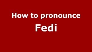 How to pronounce Fedi